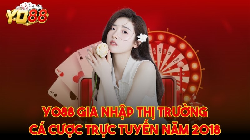 YO88 chính thức gia nhập thị trường cá cược online vào năm 2018